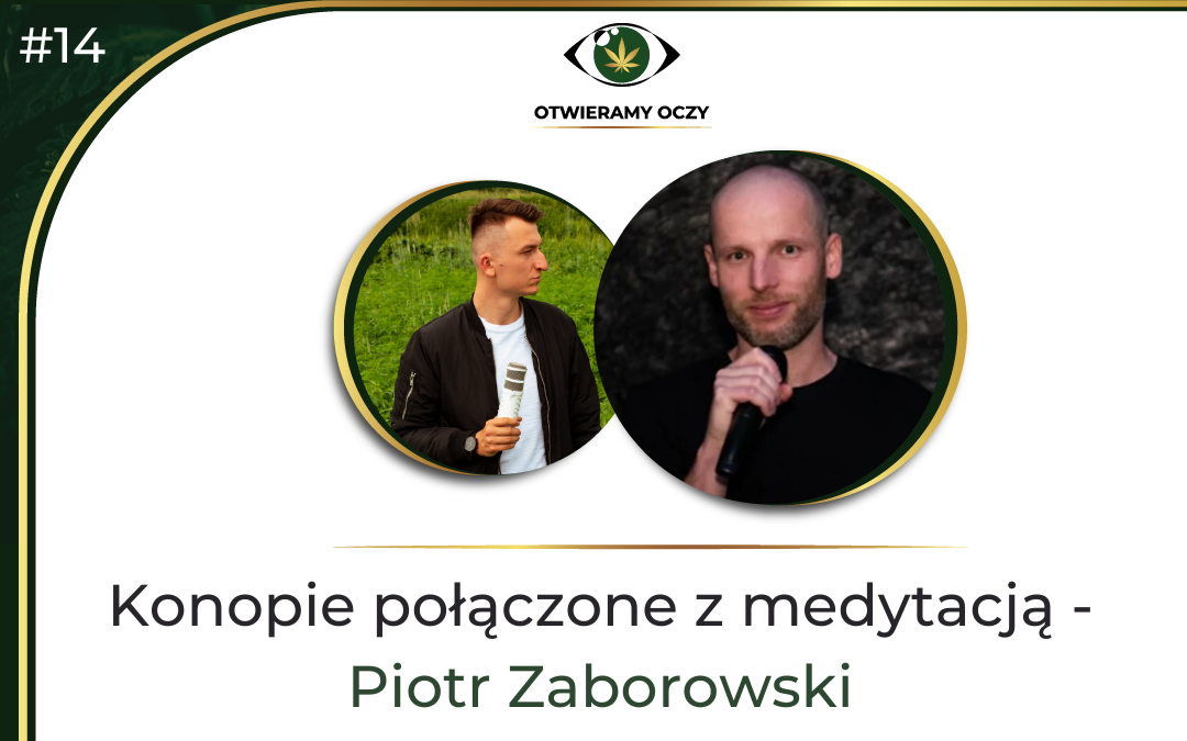 #14 Konopie połączone z medytacją – Piotr Zaborowski
