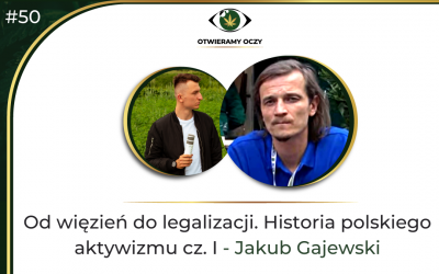 Od więzień do legalizacji. Historia polskiego aktywizmu cz. I – Jakub Gajewski