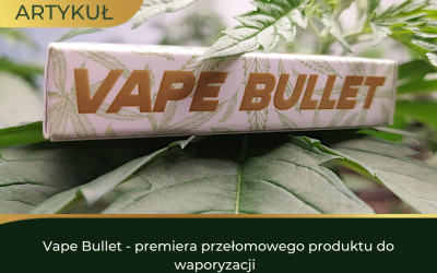 Vape Bullet – premiera przełomowego produktu do waporyzacji