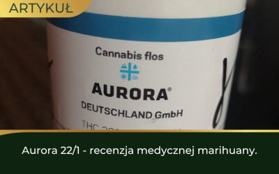 Aurora 22/1 – recenzja medycznej marihuany.