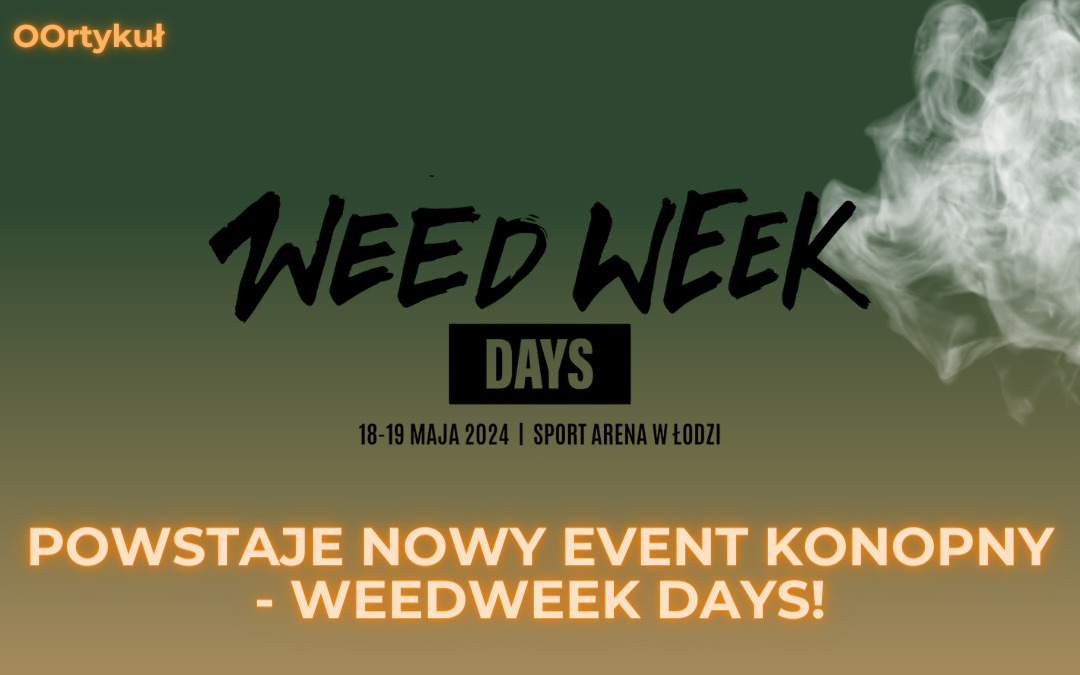 Powstaje nowy event konopny – WeedWeek DAYS!