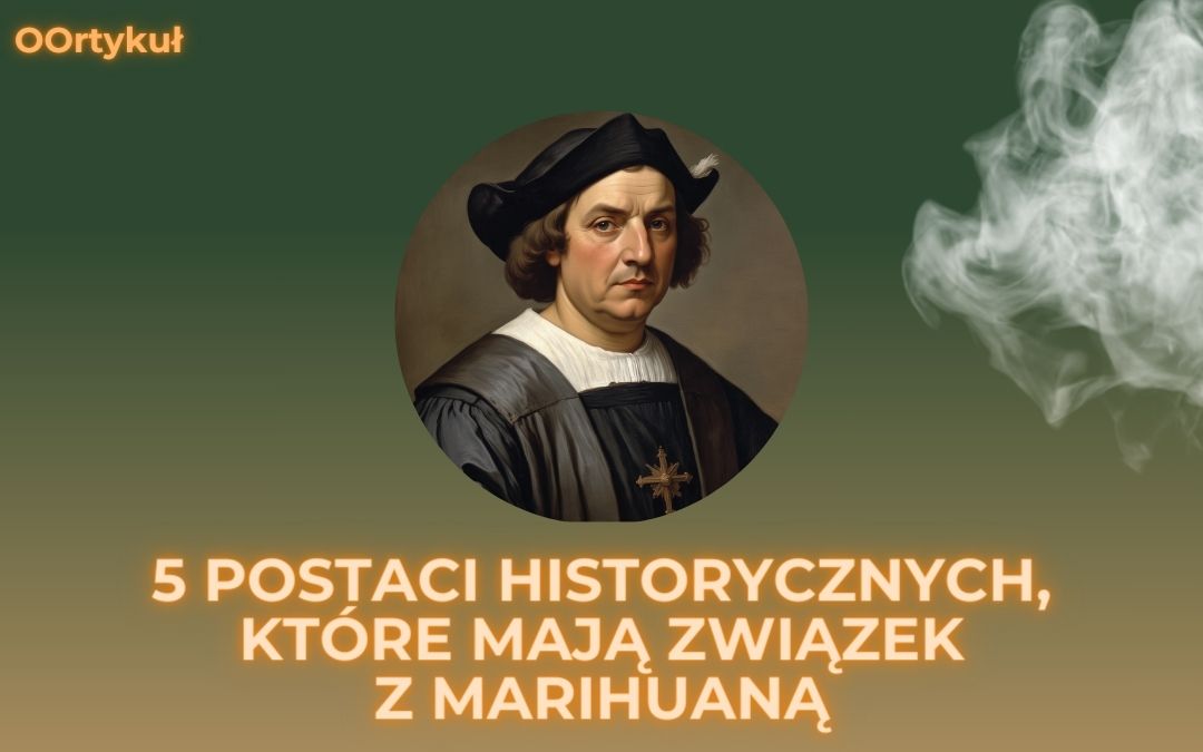 postacie historyczne marihuana